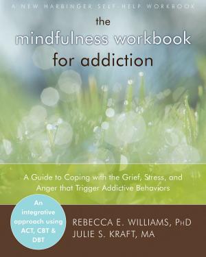 Cover of the book The Mindfulness Workbook for Addiction by Rona Renner, RN