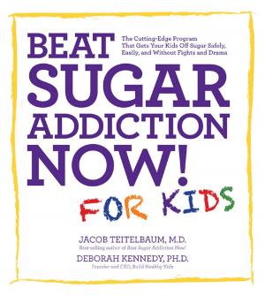 Book cover of Beat Sugar Addiction Now! for Kids