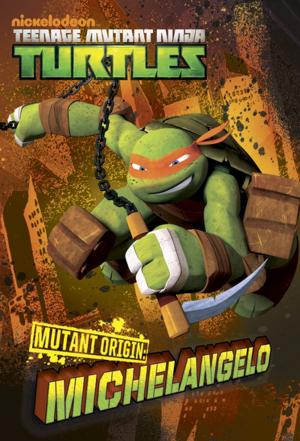 Book cover of Mutant Origins: Michaelangelo (Teenage Mutant Ninja Turtles)