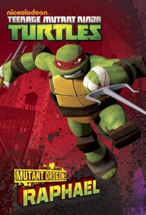 Book cover of Mutant Origins: Raphael (Teenage Mutant Ninja Turtles)