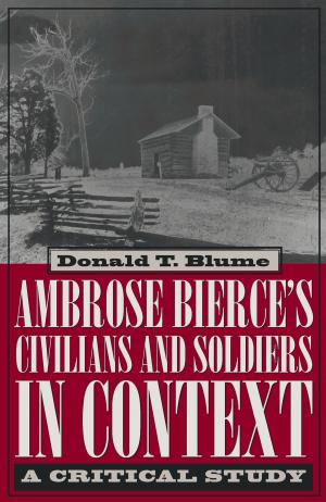Cover of the book Ambrose Bierce's Civilians and Soldiers in Context by Rosemary Willey