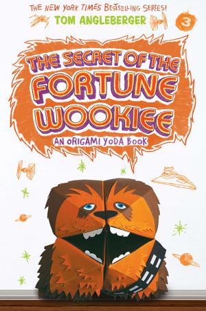 Cover of the book The Secret of the Fortune Wookiee (Origami Yoda #3) by Joy Hatch, Rebecca Kelley