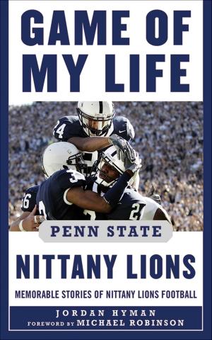 Cover of the book Game of My Life Penn Sate Nittany Lions by Gordon Forbes