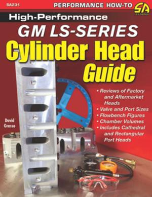 Cover of the book High-Performance GM LS-Series Cylinder Head Guide by Kevin Shaw, Mike Wilkins