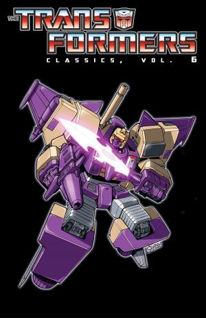 Cover of the book Transformers: Classics Vol. 6 by Scott, Mairghread; Johnson, Mike; Padilla, Agustin; Christiansen, Ken