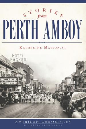Cover of the book Stories from Perth Amboy by Donna J. Reiner, John L. Jacquemart