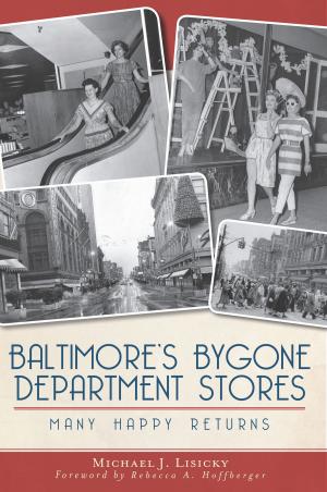 Cover of the book Baltimore's Bygone Department Stores by Leonard Thorne, Gill Griffin, Barry Griffin