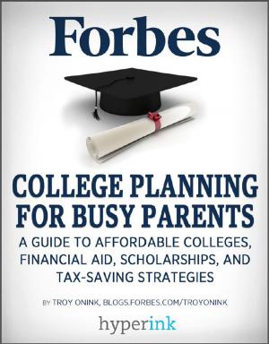 Cover of the book College Planning for Busy Parents: A Guide to Affordable Colleges, Financial Aid, Scholarships, and Tax-Saving Strategies by Manton Selby