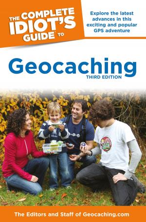 Cover of The Complete Idiot's Guide to Geocaching, 3rd Edition