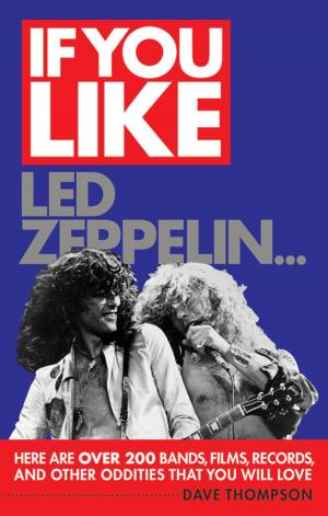 Cover of the book If You Like Led Zeppelin... by Tony Bacon