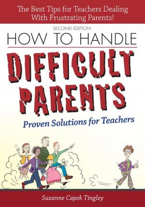 Cover of the book How to Handle Difficult Parents: Proven Solutions for Teachers, 2nd ed. by Tony Williams