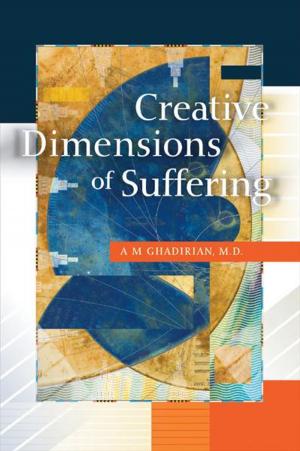 Cover of the book Creative Dimensions of Suffering by Phyllis A Unterschuetz, Eugene F Unterschuetz