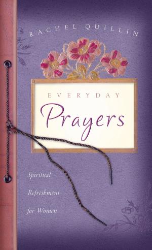 Cover of the book Everyday Prayers by Kimberley Comeaux, Kristy Dykes, Darlene Franklin, Sally Laity, DiAnn Mills, Colleen L. Reece