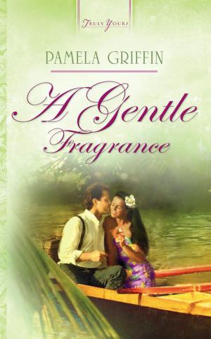 Cover of the book A Gentle Fragrance by Wanda E. Brunstetter