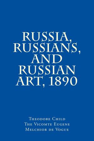 Book cover of Russia, Russians and Russian Art 1890