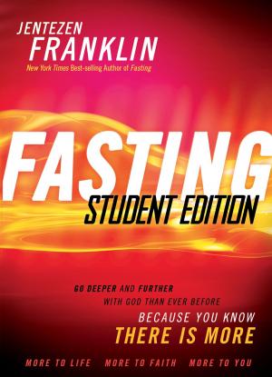 Cover of the book Fasting Student Edition by Jentezen Franklin