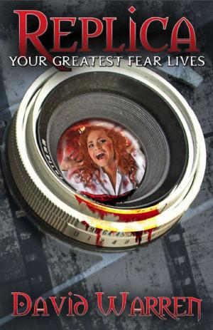 Cover of the book Replica "Your Greatest Fear Lives" by Anthony Berglas