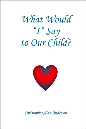 Book cover of What Would I Say To Our Child