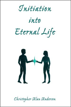 Cover of the book Initiation Into Eternal Life by Dan Greenup