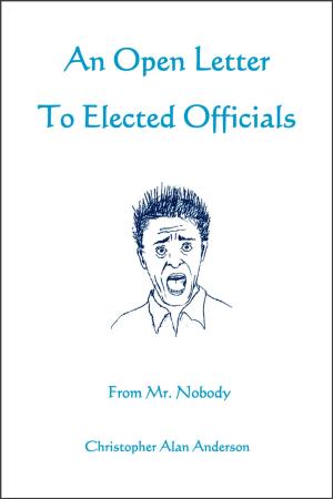 Cover of the book An Open Letter to Elected Officials from Mr. Nobody by Karen Marie Lewman