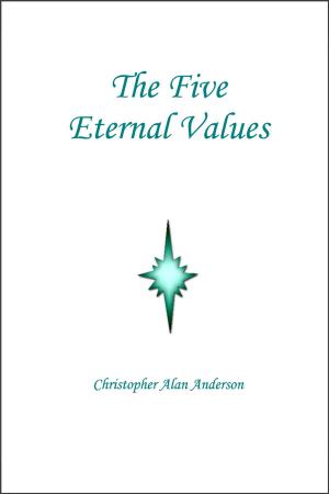 Cover of the book The Five Eternal Values by Frank Christian DeFazio