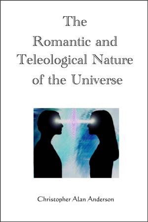 Book cover of The Romantic and Teleological Nature of the Universe