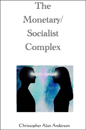 Cover of the book The Monetary/Socialist Complex by C. W. Vail