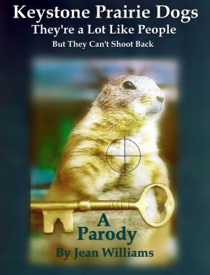 Cover of the book Keystone Prairie Dogs, They're a Lot Like People by J.D. Bennett