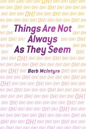 Cover of the book Things Are Not Always As They Seem by Fred Phillips