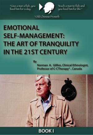 Cover of the book Emotional Self-Management: The Art of Tranquility in the 21st Century by Joy Wisdom