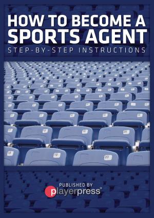 Cover of the book How To Become A Sports Agent by Claudette Ubekha Charles, Bruno Mestriner, Yuri Garfunkel