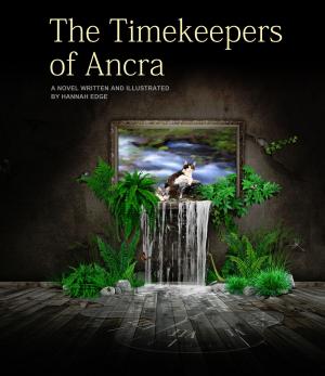 Cover of the book The Timekeepers of Ancra by Teri Evanson