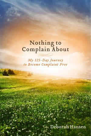 Cover of the book Nothing to Complain About by Anna Scirè Calabrisotto