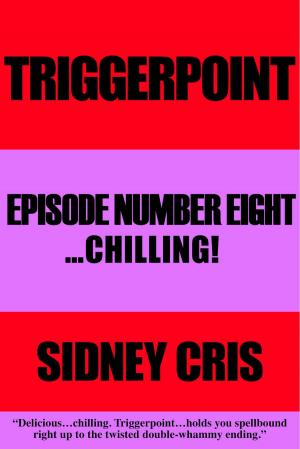 Book cover of Triggerpoint Episode Number Eight...Chilling!