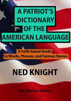 Cover of the book A Patriot's Dictionary of the American Language by Neil Murphy