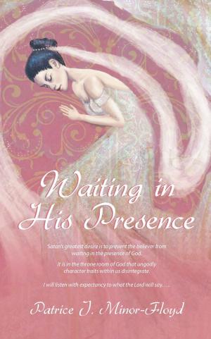 Cover of the book Waiting in His Presence by R.C. Sproul, John MacArthur, John Piper