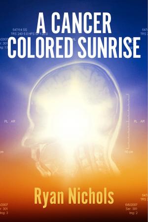 Cover of the book A Cancer Colored Sunrise by Shawn Bolz