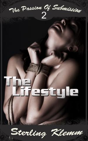 Cover of the book The Passion of Submission 2: The Lifestyle by Kellie Granier