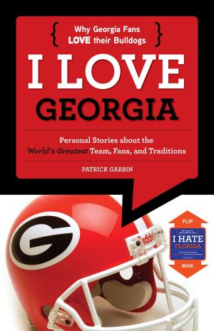 Cover of the book I Love Georgia/I Hate Florida by Triumph Books, Triumph Books