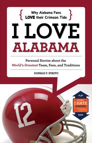 Cover of the book I Love Alabama/I Hate Auburn by Dennis Boyd, Mike Shalin