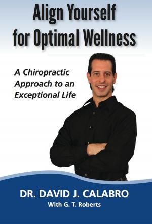 Cover of the book Align Yourself for Optimal Wellness by Steven Fujita