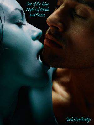 Cover of the book Out of the Blue Nights of Death and Desire by Laura Wright, Alexandra Ivy