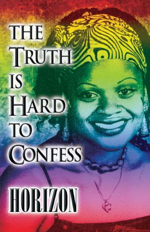 Cover of the book The Truth is Hard to Confess by Judith Dompierre