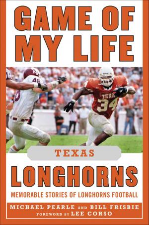 Cover of the book Game of My Life Texas Longhorns by Don Larsen, Mark Shaw