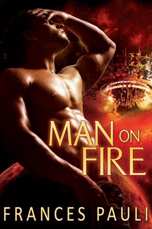 Cover of the book Man on Fire by Viola Grace, Taryn Jameson, Gabriella Bradley, Belinda McBride, Astrid Cooper