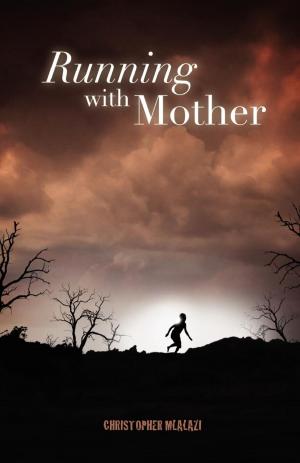 Cover of the book Running with Mother by John Eppel