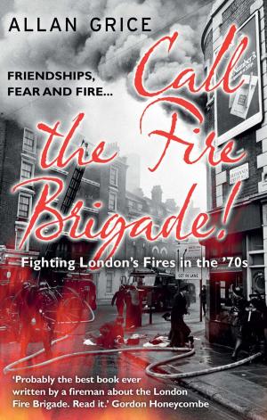 Cover of the book Call the Fire Brigade! by Bernard O'Mahoney