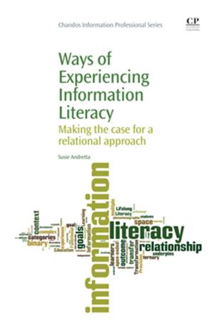 Cover of the book Ways of Experiencing Information Literacy by Peter J.B. Slater, Jay S. Rosenblatt, Charles T. Snowdon, Manfred Milinski