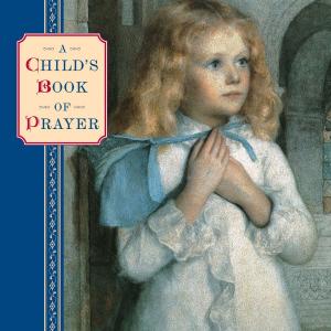 Cover of the book A Childs Book of Prayer by Janet Brown