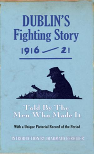 bigCover of the book Dublin's Fighting Story 1916 - 21 by 